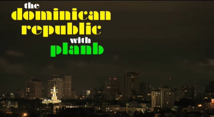 The Dominican Republic with Plan B video cover