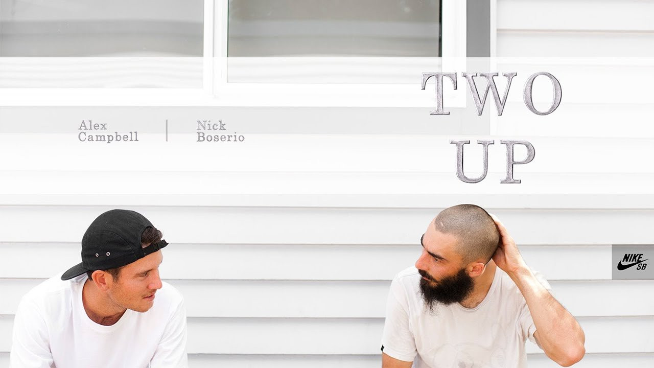 Nike SB: Two Up with Nick Boserio and Alex Campbell