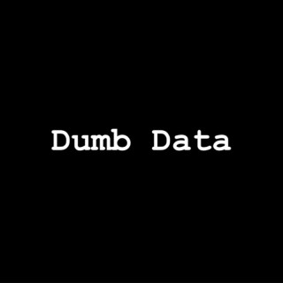 Dumb Data