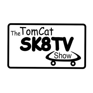 The Tomcat SK8TV Show