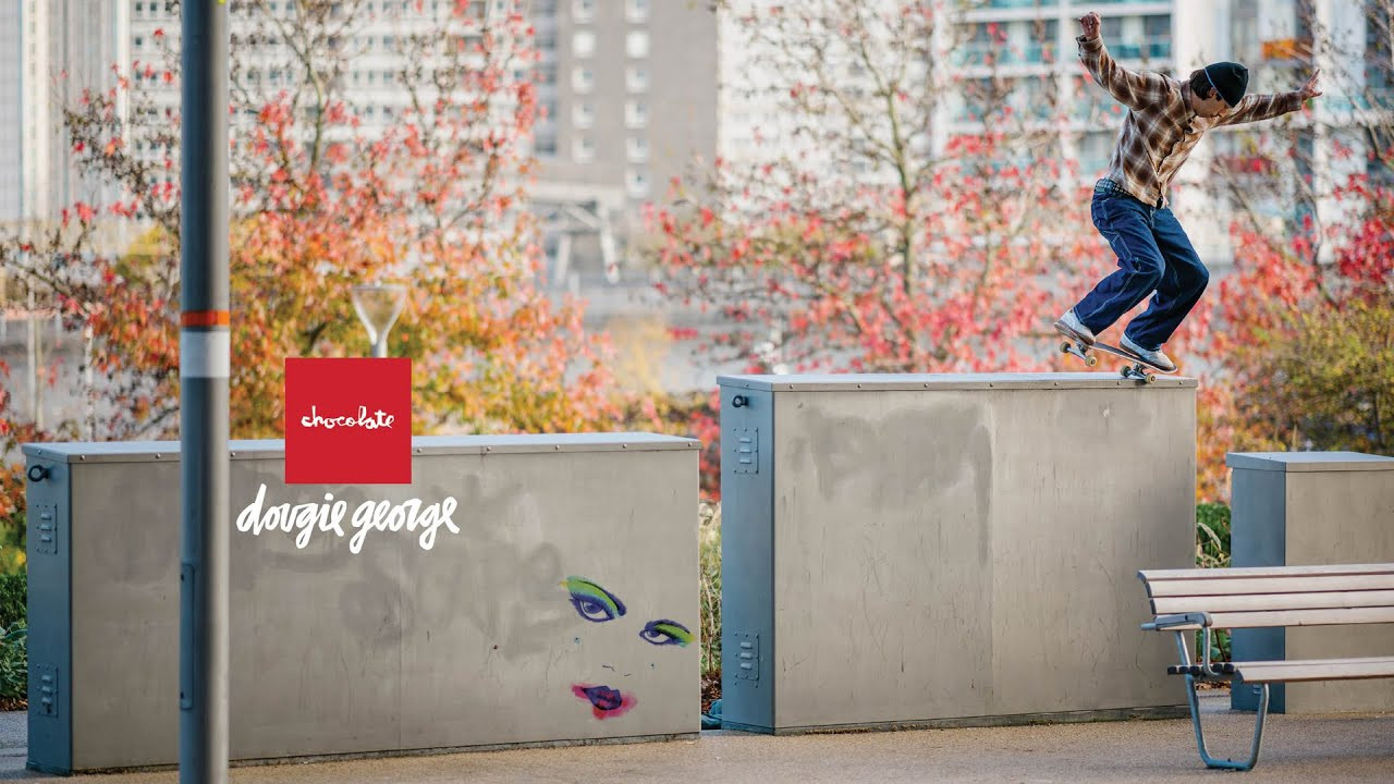 Chocolate Skateboards is proud to welcome Dougie George to the family!<br /><br />with appearances by<br />Carlisle Aikens<br />Jordan Trahan<br />Erik Herrera<br />Stevie Perez<br />Dan Fisher-Eustance<br />Leo Bodelazzi<br />Kenny Anderson<br />Vincent Alvarez<br />James Capps<br /><br />Filmed by:<br />Michael and William Boardman<br />Quentin Guthrie<br /><br />Additional Filming:<br />Daniel Policelli<br />Ritt Pong<br />Robin Wilson<br />Canaan Hernandez<br />Felix Soto<br />Al Hodgson<br />Tom Delion<br />Elliot Bonnabel<br />James Cruickshank<br />Jake Todd<br />Naquan Rollings<br /><br />Edited by: <br />Daniel Policelli<br /><br />Follow Crailtap on Instagram: http://instagram.com/Crailtap<br />Daily Content and More!: http://Crailtap.com<br />Like Crailtap on Facebook: http://fb.com/Crailtap