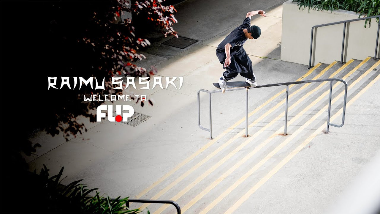 #RideFlip<br />Hailing from Mie Prefecture in Japan, Raimu Sasaki is a new addition to the FLIP team. He's turning heads with next level board control, a relaxed style and tricks that defy gravity. A unique talent. Welcome to FLIP Raimu.<br /><br />Buy boards and more at: <br />https://FlipSkateboards.com/<br /><br />Follow us on:<br />Instagram: https://www.instagram.com/flipskatebo...<br />Twitter: https://twitter.com/flipskateboards<br />Facebook: https://www.facebook.com/flipskateboards