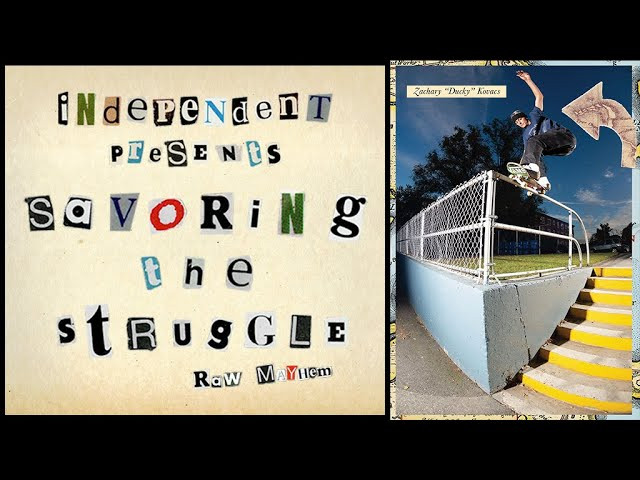 Ride The Best 👊 Subscribe to Independent Trucks! http://bit.ly/IndySubscribe<br /><br />Savoring The Struggle RAW MAYHEM featuring Ducky Kovacs feeding off of rough spots in the East Coast.<br /><br />Follow Zachary "Ducky" Kovacs - https://www.instagram.com/duckkovacs/<br /><br />Filmed by Tylre Wilcox - https://www.instagram.com/tylrewilcox/<br />Gavin Denike - https://www.instagram.com/gavinseandenike/<br />Tim Savage - https://www.instagram.com/tsavvv/<br /><br />Edit by Cody Long - https://www.instagram.com/codylonglens/<br /><br />Watch the full "Savoring The Struggle" Video - https://youtu.be/UxExc7wNHOg<br />Read the "Savoring The Struggle" Article - https://www.thrashermagazine.com/articles/independent-savoring-the-struggle-article/<br />____________________________________________________________________<br /><br />Ride The Best and Subscribe to Independent Trucks!<br /><br />YouTube: http://bitly.com/IndyYouTube<br />Facebook: https://www.facebook.com/IndependentTrucks<br />Instagram: https://instagram.com/independenttrucks/<br />Twitter: https://twitter.com/indy_trucks