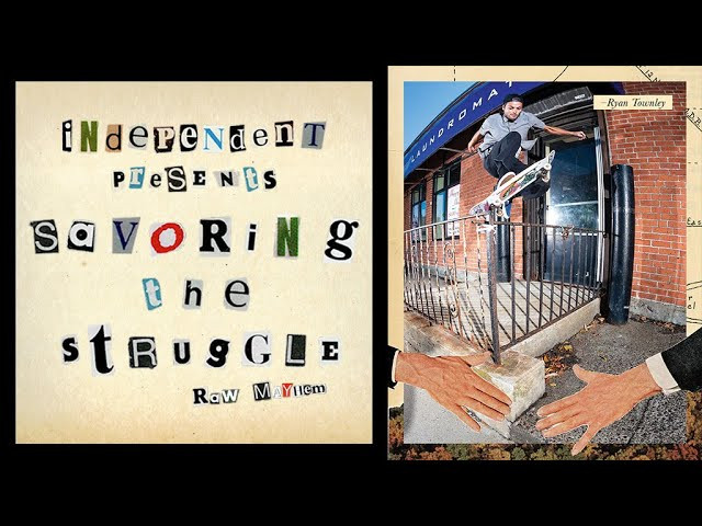 Ride The Best 👊 Subscribe to Independent Trucks! http://bit.ly/IndySubscribe<br /><br />Savoring The Struggle RAW MAYHEM featuring Ryan Townley in the East Coast mashin' bump to bars and taking out every kinker in sight!<br /><br />Follow Ryan Townley - https://www.instagram.com/ryantownley/ <br /><br />Filmed by Tylre Wilcox - https://www.instagram.com/tylrewilcox/<br />Gavin Denike - https://www.instagram.com/gavinseandenike<br />Tim Savage - https://www.instagram.com/tsavvv/<br /><br />Edit by Cody Long - https://www.instagram.com/codylonglens/<br /><br />Watch the full "Savoring The Struggle" Video - https://youtu.be/UxExc7wNHOg<br />Read the "Savoring The Struggle" Article - https://www.thrashermagazine.com/articles/independent-savoring-the-struggle-article/<br />____________________________________________________________________<br /><br />Ride The Best and Subscribe to Independent Trucks!<br /><br />YouTube: http://bitly.com/IndyYouTube<br />Facebook: https://www.facebook.com/IndependentTrucks<br />Instagram: https://instagram.com/independenttrucks/<br />Twitter: https://twitter.com/indy_trucks