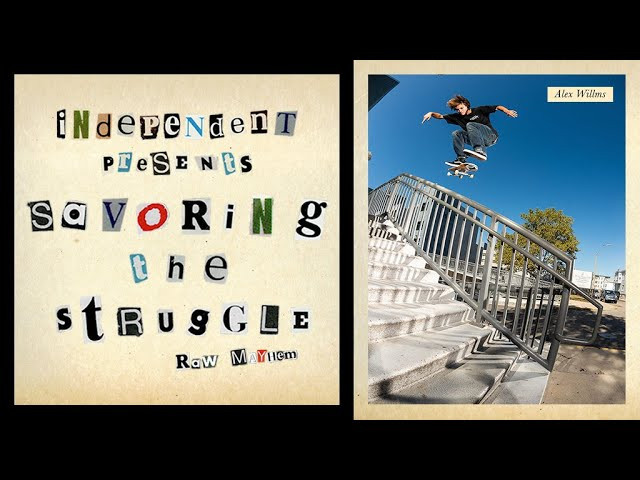Ride The Best 👊 Subscribe to Independent Trucks! http://bit.ly/IndySubscribe<br /><br />Savoring The Struggle RAW MAYHEM featuring Alex Willms as he hits the biggest handrails and grinds through every kink & skate stopper in his path in the East Coast!<br /><br />Follow Alex Willms - https://www.instagram.com/alexwillms/ <br /><br />Filmed by Tylre Wilcox - https://www.instagram.com/tylrewilcox/<br />Gavin Denike - https://www.instagram.com/gavinseandenike<br />Tim Savage - https://www.instagram.com/tsavvv/<br /><br />Edit by Cody Long - https://www.instagram.com/codylonglens/<br /><br />Watch the full "Savoring The Struggle" Video - https://youtu.be/UxExc7wNHOg<br />Read the "Savoring The Struggle" Article - https://www.thrashermagazine.com/articles/independent-savoring-the-struggle-article/<br />____________________________________________________________________<br /><br />Ride The Best and Subscribe to Independent Trucks!<br /><br />YouTube: http://bitly.com/IndyYouTube<br />Facebook: https://www.facebook.com/IndependentTrucks<br />Instagram: https://instagram.com/independenttrucks/<br />Twitter: https://twitter.com/indy_trucks