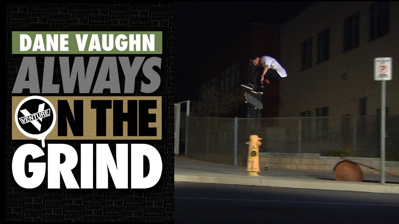 Dane Vaughn. Venture Trucks, Always On The Grind video for his Custom Am Colorway Venture Truck. <br /><br />For More Visit: <br />https://www.facebook.com/VentureTrucks<br />http://instagram.com/dane_vaughn<br />http://instagram.com/VentureTrucks<br />http://venturetrucks.net