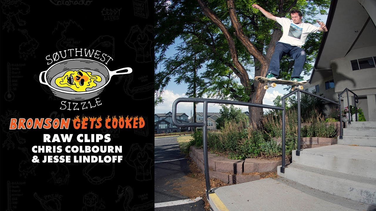 Chris "Cookie" Colbourn & Jesse Lindloff Southwest Sizzle RAW clips from Bronson Gets Cooked Tour video.<br /><br />Featuring:<br />Chris "Cookie" Colbourn: https://www.instagram.com/chriscolbourn/<br />Jesse Lindloff: https://www.instagram.com/beanwater1/<br /><br />Filmed by:<br />Jesse Sliva: (https://www.instagram.com/noguf/)<br />Jacob "Paco" Nuñez: (https://www.instagram.com/paconertz/)<br /><br />Edited by:<br />Cody Long : (https://www.instagram.com/codylonglens/)<br /><br />Subscribe to the Next Generation Channel:<br />🏁 http://bit.ly/NextGenerationChannel​ 🏁<br /><br />Learn More about Bronson RAW Bearings: https://goo.gl/d5EpTR​<br />Learn More about G3 Next Generation Bearings: https://goo.gl/bnc1K9​<br /><br />Keep up with the #FastestBearings​ on Social:<br />🏁 Instagram: https://instagram.com/bronsonspeedco/​<br />🏁 Twitter: https://twitter.com/bronsonspeedco​<br />🏁 Facebook: https://www.facebook.com/BronsonSpeedCo<br /><br />Shop Next Generation Bearings <br />💸 https://nhsskatedirect.com/pages/bronson-speed-co