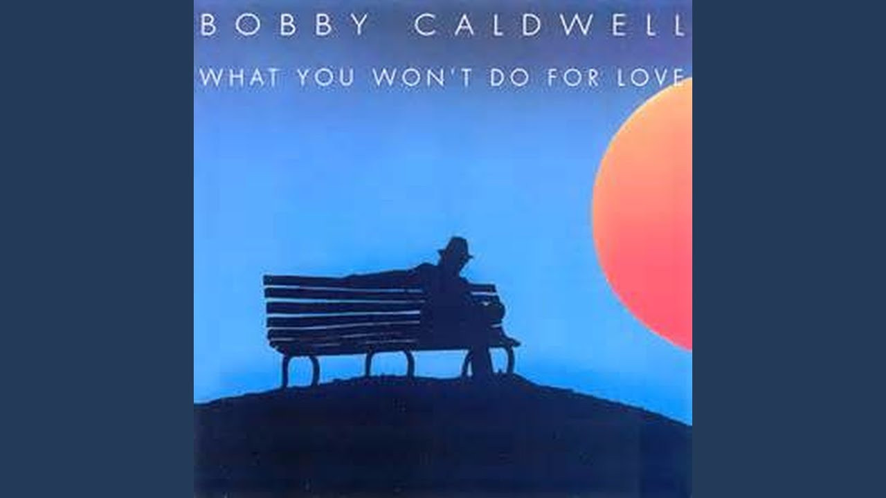 Provided to YouTube by The Orchard Enterprises<br /><br />What You Won't Do for Love · Bobby Caldwell · Kettner<br /><br />What You Won't Do for Love<br /><br />℗ 1978 Big Deal Records, LLC<br /><br />Released on: 1991-10-10<br /><br />Music Publisher: The Music Force<br />Music Publisher: THE MUSIC FORCE LLC<br /><br />Auto-generated by YouTube.
