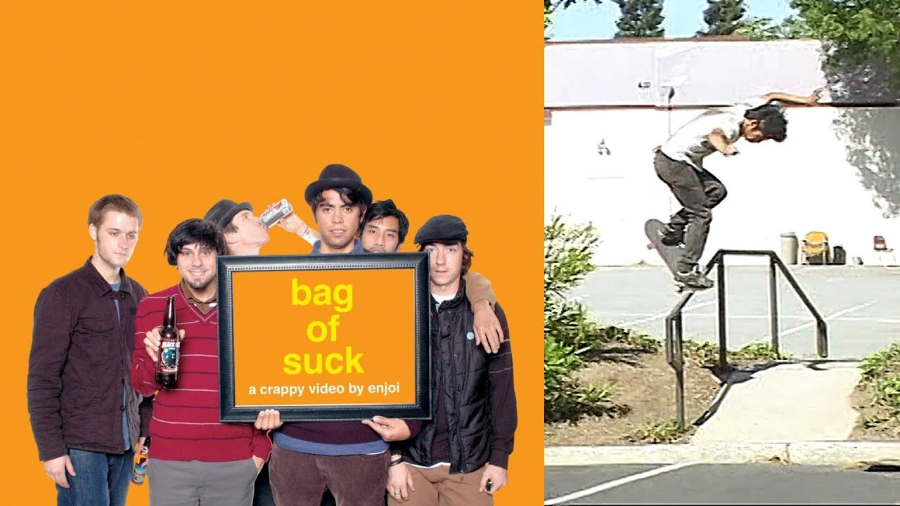 Enjoi Skateboards Presents: “Bag Of Suck”<br /><br />Video by Matt Eversole and Kyle Camarillo for Enjoi Skateboards. Featuring Andrew Pearl, Avery Johnson, Bobby Puleo, Brad Staba, Brandon Biebel, Cairo Foster, Caswell Berry, Chris Haslam, Clark Hassler, Clint Peterson, Colt Cannon, Cooper Wilt, Daryl Angel, Dave Mayhew, Dave Rosenberg, Jafa Jake, Jani Laitiala, Jason Adams, Jayme Fortune, Jerry Hsu, Joe Brook, Jon Nguyen, Jose Rojo, Justin Strubing, Lance Mountain, Louie Barletta, Marc Johnson, Mario Guel, Mark Whiteley, Matt Evs, Matt Hathaway, Mike Matilainen, Nestor Judkins, Pancho Moler, Peter Raffin, Ricky Espinosa, Sami Miettinen, Sean Payne, Shiloh Greathouse, Steve Farrell, Tony Cox, Tony Manfre, Warren Jenkins and Wes Tonascia.<br /><br />Chapters<br />0:00:00 Intro<br />0:02:12 Caswell Berry<br />0:06:04 Jason Adams<br />0:11:26 Sun Village<br />0:13:40 Jose Rojo<br />0:17:16 Bros<br />0:22:54 Clark Hassler<br />0:26:06 Louie Barletta<br />0:32:59 Jerry Hsu<br />0:40:57 Credits<br /><br />0:46:00 Scenes From The Behind<br />1:01:20 Larry Less Hairy<br />1:03:30 White Trash Trailers<br />1:08:58 Coop’s Poops<br />1:09:21 Jenkin’s Day<br />1:14:07 Le Turd<br />1:15:04 Left Foot<br />1:24:30 Can I Get A Board<br /><br />If you have Proper Skate Videos Digitized VHS Tapes or DVDs, please feel free to join our Discord Server and help us to Archive old physical Skate Videos.<br /><br />Odysee: https://odysee.com/@SkateVideoLibrary<br />Discord: https://discord.me/skatevideolibrary<br /><br />Video: 960x720p, 59.94fps, 6000 kbps<br />Audio: Stereo, 48.0 kHz, 128 kbps