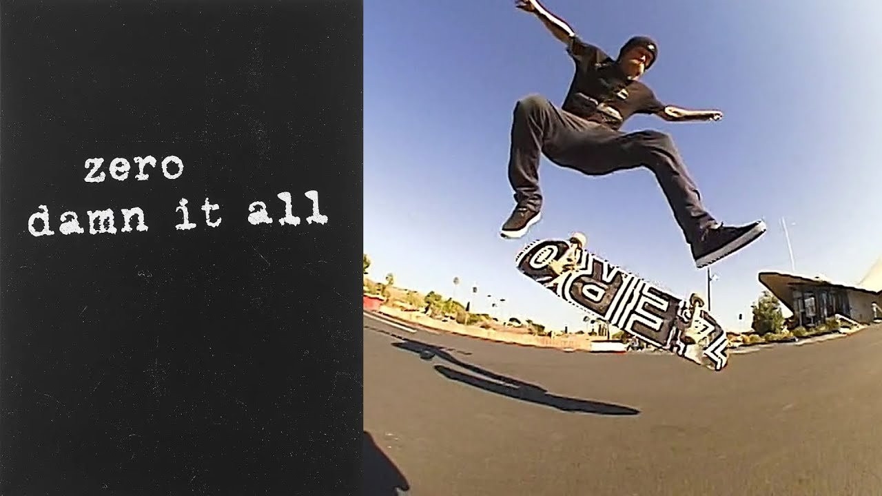 Zero Skateboards Presents: “Damn It All”<br /><br />Video by Jamie Thomas and Vinny Dalfio for Zero Skateboards. Featuring Adam Arunski, Chris Wimer, Dane Burman, Gabriel Summers, James Brockman, Jamie Thomas, Jon Allie, Jonno Gaitan, Reggie Kelly, Tommy Sandoval, Tony Cervantes and more.<br /><br />Chapters<br />00:00 Intro<br />00:17 Jon Allie<br />01:12 Opening Montage<br />03:31 Chris Wimer<br />07:09 Reggie Kelly<br />09:53 James Brockman<br />11:31 Jamie Thomas<br />13:42 Friends<br />18:29 Jonno Gaitan<br />21:52‎ Am‎ Section<br />24:08 Tommy Sandoval<br />27:27 Adam Arunski<br />31:13 Dane Burman<br />35:37 Gabriel Summers<br />40:20 Credits<br /><br />If you have Proper Skate Videos Digitized VHS Tapes or DVDs, please feel free to join our Discord Server and help us to Archive old physical Skate Videos.<br /><br />Odysee: https://odysee.com/@SkateVideoLibrary<br />Discord: https://discord.me/skatevideolibrary<br /><br />Video: 960x720p, 59.94fps, 6000 kbps<br />Audio: Stereo, 48.0 kHz, 128 kbps