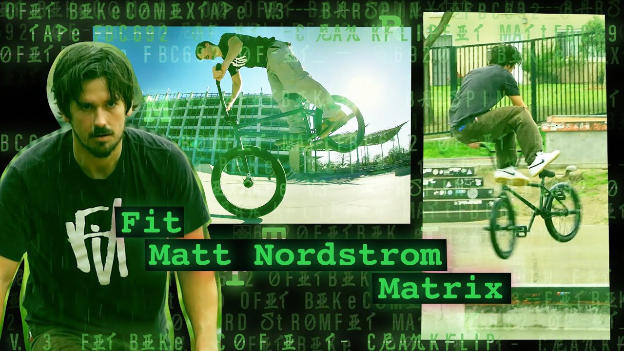 Watching Matt Nordstrom ride a bike can leave you asking yourself, "Is Nordy even real?" Well, it depends on how you define real. The Tech-san clearly pushes the realm of what's possible regularly - and he does it on his signature Fit Nordstrom Matrix frame. Does that mean if you cop one, you too can defy reality? Grab one and find out. We can only show you the frame, you have to ride it.<br /><br />The Matrix is everywhere... everywhere fine BMX parts are peddled. And also on Fitbikeco.com<br />https://fitbikeco.com/shop/frames/fit-nordstrom-matrix-mixtape-v3-frame-matte-black/<br />https://fitbikeco.com/shop/bars/nordstrom-bar/<br /><br />Featuring: Matt Nordstrom<br />Introducing: Nathan Elliott<br />Filmed/Edited by: Stew Johnson