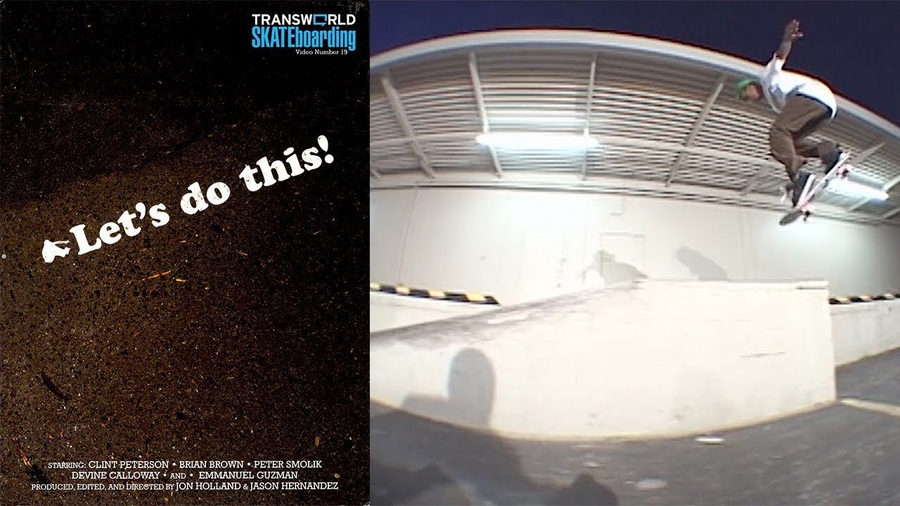 <p>Watch Transworld "Let's Do This!" (2007)</p>