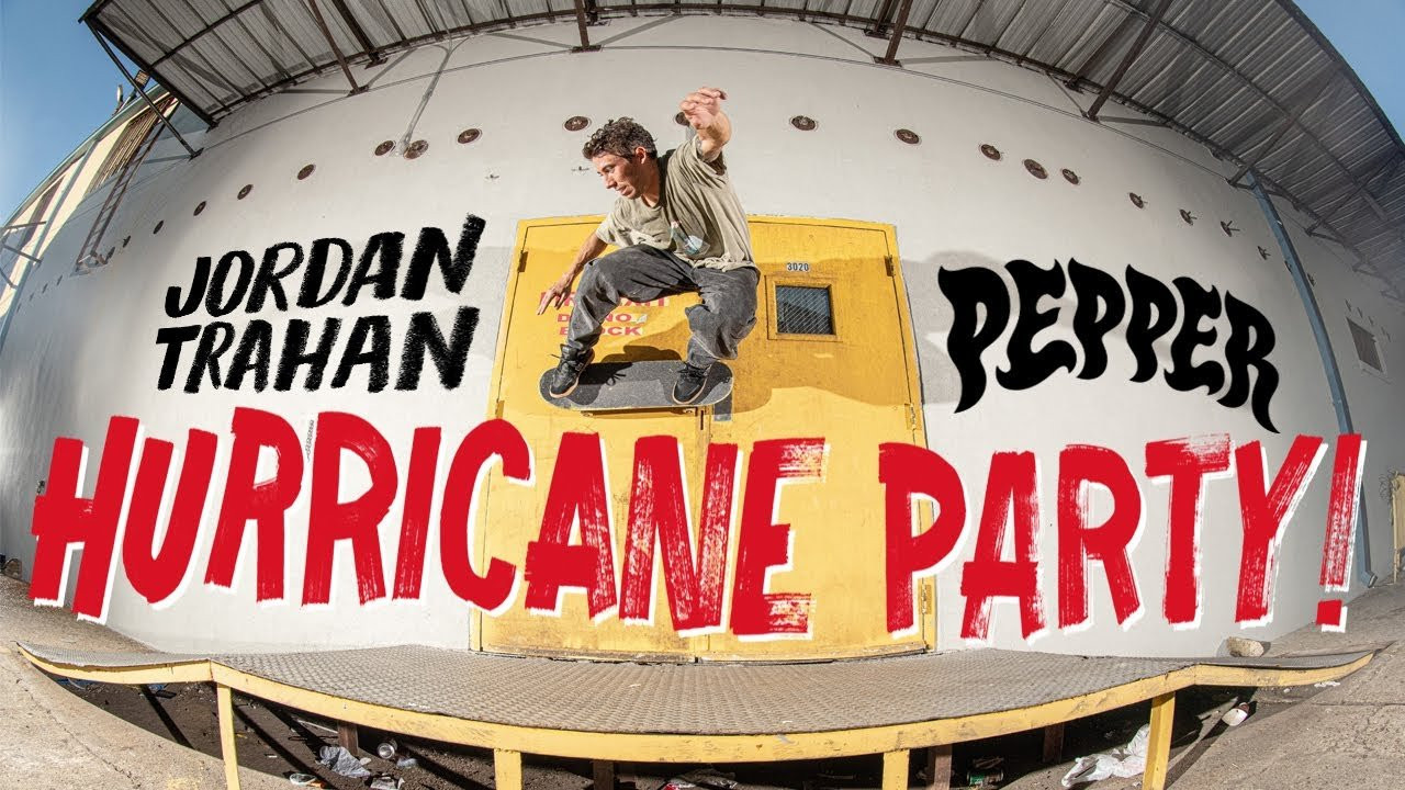 For Your Viewing Pleasure:<br />Pepper presents 'Hurricane Party' from Jordan Trahan.<br />Filmed throughout the greater New Orleans area by more that a dozen of Jordans friends. This part shines a light on Jordan's ability to make rugged terrain look smooth and skate anything in his path. A Special appearance by Phil Santosuosso rounds it out and offers a glimpse into how tight the scene is.