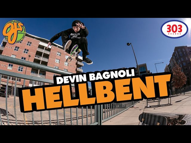 From Denver to Florida, Devin Bagnoli's HellBENT part brings the heavy hits and technical combos to an array of terrain. Press that play button and check into a dose of Devin destruction. <br /><br />Filmed By:<br />Nathan Rowland<br />Nick Cunningham <br />Noah Quale<br />Lannie Rhoades<br />Spencer Burdock<br />Rich Colwell<br />Luke Metzer<br />Kevin Synes<br />Jeff Schwab<br />Coburn Huff<br /><br />Edited by: Nick Cunningham<br /><br />Hit the link to learn about Elite WAY TOO FAST Urethane: https://ojwheels.com/urethane​​​<br /><br />Click here to shop OJ Wheels: https://ojwheels.com/our-wheels​​​<br /><br />OJWheels.com | Kick it with us on social...<br /><br />Instagram: https://www.instagram.com/ojwheels/<br />Facebook: https://www.facebook.com/OjWheels<br />Twitter: @ojwheels<br />Snapchat: oj_wheels
