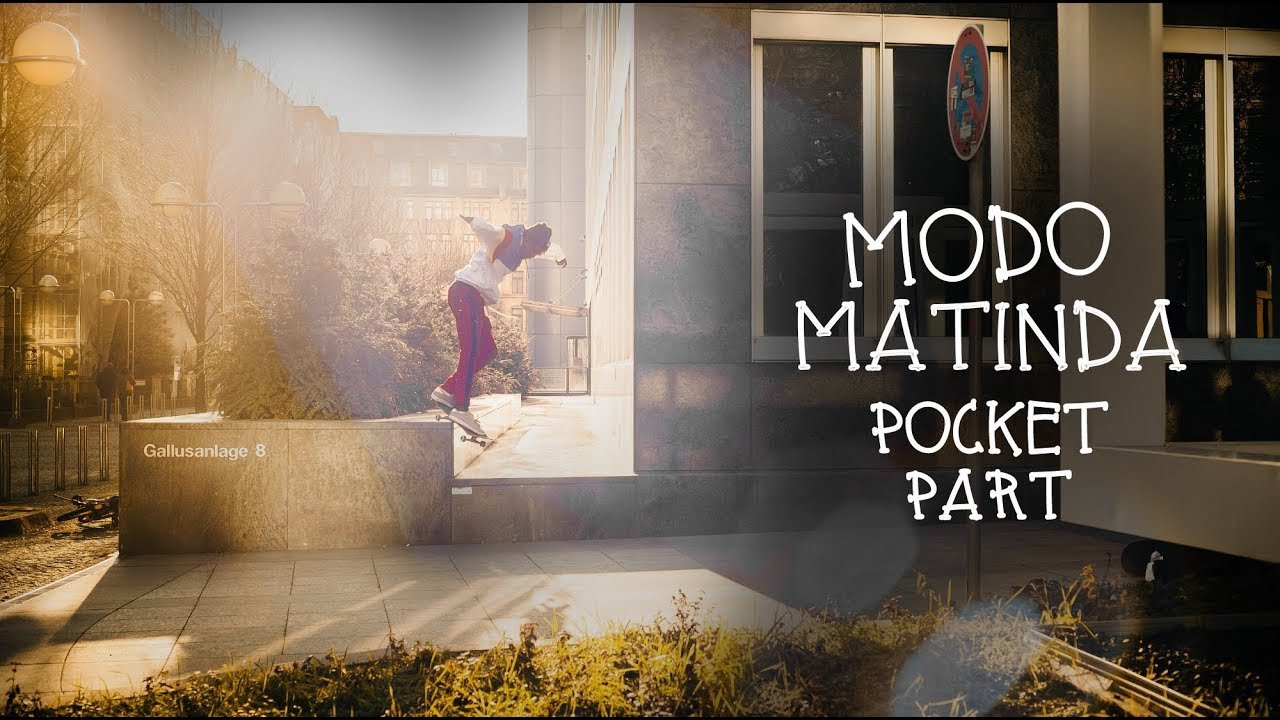 Saarbrückens own Modo Matinda comes through with this part filmed in Berlin, Frankfurt, Barcelona and on home turf. <br /><br />Filmed by:<br />Anton Beliaev <br />Max Pack<br />Nils Zoican <br />Kamil Krzesniak <br />Dominik Schneider<br /><br />Edited by Dominik Schneider<br /><br />Photo by Florian Hopfensperger<br /><br />Guest Trick: Michael Tan<br /><br />Beat by Moudoubeetz11