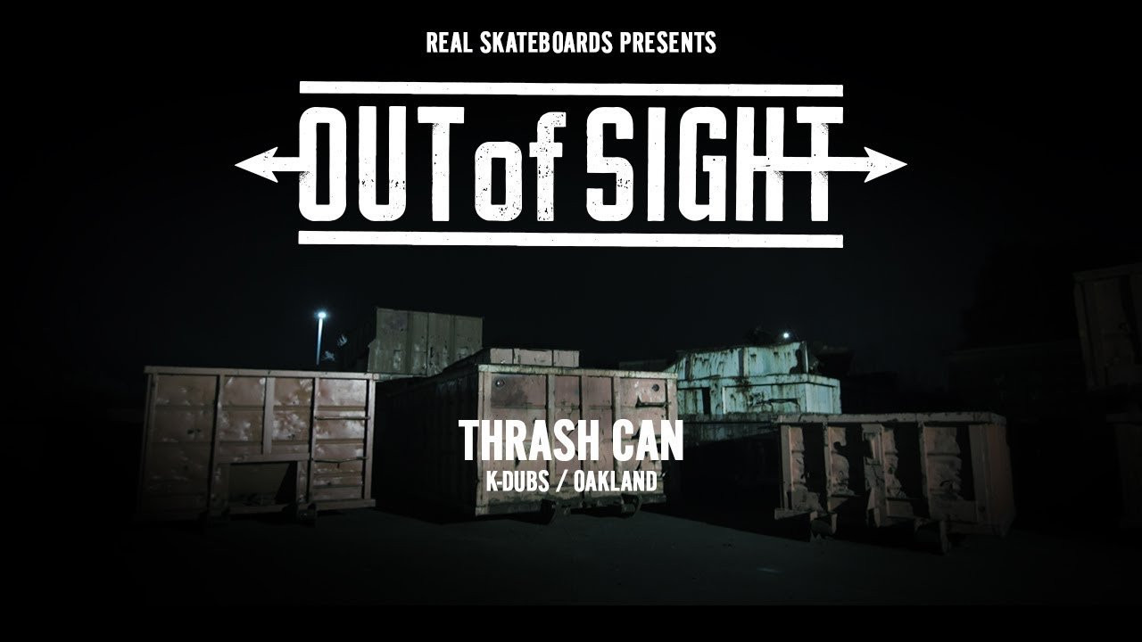 REAL Skateboards presents Out of Sight : Thrash Can<br /><br />K-Dubs / Oakland : Skating teaches us to look at our surroundings different. Walls and obstacles become opportunities. Youth Activist and Artist Keith ‘K-Dubs’ Williams see’s Oakland as a place for positive change, taking action and creating new environments for the youth. You will never look at a trash container as just a place to throw garbage again.<br /><br />Watch more Out of Sight episodes on http://www.realskateboards.com/out-of-sight/