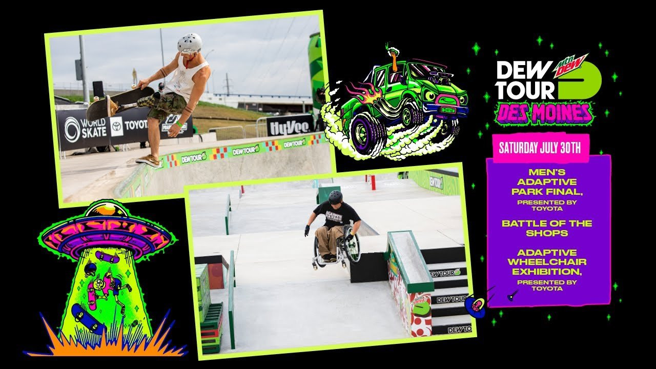 Description<br />Watch the live broadcast of the 2022 Dew Tour in Des Moines, Iowa, from Lauridsen Skatepark, featuring some of the world’s best skateboarders and adaptive athletes. Day two starts with the men’s adaptive park final, presented by Toyota, followed by the Battle of the Shops, the adaptive wheelchair exhibition presented by Toyota, the women’s street final, and closing out the night is the men’s park final. Scroll down below for event details and the full evening’s Schedule. #dewtour<br /><br />*PLEASE NOTE: This broadcast will end at the end of the adaptive wheelchair exhibition and a new live stream will begin for the women’s street final and the men’s park final.<br /><br />Event Details<br />The men’s adaptive park final features 12 of the world’s best adaptive athletes, where each competitor will be allotted three runs with 45-seconds for a chance to put together their best tricks for the judges. In the end, their best and highest-scoring run counts towards their final result.<br /> <br />Returning from a two-year hiatus, the Battle of the Shops competition makes a comeback at the 2022 Dew Tour in Des Moines, Iowa. Five shops will select two of their best skateboarders to throw down on the street section of the Lauridsen skatepark. The competition will have two 15-minute jams of five athletes with one skateboarder from each shop. Each shop skater is individually judged, and the final results are based on a combined score from each athlete. Battling shops include Midwest finest, Escapist Skateboarding, Familia Skateshop, Eduskate, Subsect Skateshop, and Infinity Skate Shop.<br /> <br />The women’s skateboarding street final features eight of the world’s best skateboarders, where each competitor will be allotted three runs with 45-seconds for a chance to put together their best tricks for the judges. In the end, their best and highest-scoring run counts towards their final result.<br /> <br />The men’s skateboarding park final features 12 of the world’s best park skateboarders, where each competitor will be allotted three runs with 45-seconds for a chance to put together their best tricks for the judges. In the end, their best and highest-scoring run counts towards their final result.<br /><br />7/30/22 Schedule: (all times in CST)<br />3:45 – 4:20 pm Men’s Adaptive Park Final, Presented by Toyota<br />4:40 – 6:05 pm Battle of the Shops<br />6:05 – 6:30 Adaptive Wheelchair Exhibition, Presented by Toyota<br />7:00 – 7:40 pm Women’s Skateboarding Street Final<br />8:15 – 9:30 pm Men’s Skateboarding Park Final