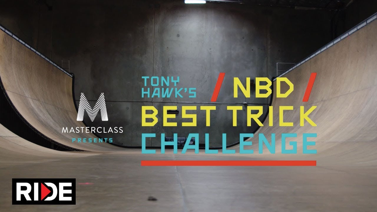 Voting closed. <br /><br />In many ways, vert skating has become a lost art form. That’s why Tony Hawk and MasterClass have teamed up to bring you the MasterClass presents Tony Hawk’s NBD/Best Trick Challenge. Some of the top male and female skaters in the world had one hour on Tony’s ramp to attempt their best tricks and submit one for voting. <br /><br />Watch Tony Hawk's Masterclass here: <br />https://www.masterclass.com/classes/tony-hawk-teaches-skateboarding<br /><br />Ride Channel brings you original content every week featuring top shows such as Shoe Review, Free Lunch, Spencer Nuzzi Basics as well as exclusive interviews, events, contests, parts, premieres, and a whole lot more at: http://theridechannel.com/<br /> <br /> SUBSCRIBE to RIDE: http://bit.ly/HZ9Dau<br /> Like RIDE on FACEBOOK: http://facebook.com/ridechannel<br /> Follow RIDE on INSTAGRAM: http://instagram.com/ridechannel<br /> Follow RIDE on TWITTER: http://twitter.com/ridechannel<br /> Check out the RIDE WEBSITE: http://theridechannel.com/