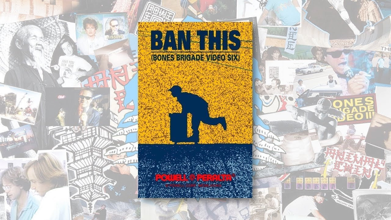 <p><span class="style-scope yt-formatted-string">Powell Peralta Presents BAN THIS Full Length To get your own copy of Ban This on DVD go to skateone.com. CH.1 Intro </span><a href="https://www.youtube.com/watch?v=czsCvZnhei8&amp;t=63s" class="yt-simple-endpoint style-scope yt-formatted-string">1:03</a><span class="style-scope yt-formatted-string"> CH. 2 Frankie Hill </span><a href="https://www.youtube.com/watch?v=czsCvZnhei8&amp;t=146s" class="yt-simple-endpoint style-scope yt-formatted-string">2:26</a><span class="style-scope yt-formatted-string"> CH. 3 Kevin Harris </span><a href="https://www.youtube.com/watch?v=czsCvZnhei8&amp;t=275s" class="yt-simple-endpoint style-scope yt-formatted-string">4:35</a><span class="style-scope yt-formatted-string"> CH. 4 Chet &amp; Bucky </span><a href="https://www.youtube.com/watch?v=czsCvZnhei8&amp;t=448s" class="yt-simple-endpoint style-scope yt-formatted-string">7:28</a><span class="style-scope yt-formatted-string"> CH. 5 Ray Barbee </span><a href="https://www.youtube.com/watch?v=czsCvZnhei8&amp;t=545s" class="yt-simple-endpoint style-scope yt-formatted-string">9:05</a><span class="style-scope yt-formatted-string"> CH. 6 Mini Ramp </span><a href="https://www.youtube.com/watch?v=czsCvZnhei8&amp;t=763s" class="yt-simple-endpoint style-scope yt-formatted-string">12:43</a><span class="style-scope yt-formatted-string"> CH. 7 L.A. Boys </span><a href="https://www.youtube.com/watch?v=czsCvZnhei8&amp;t=978s" class="yt-simple-endpoint style-scope yt-formatted-string">16:18</a><span class="style-scope yt-formatted-string"> CH. 8 Rector Reke </span><a href="https://www.youtube.com/watch?v=czsCvZnhei8&amp;t=1240s" class="yt-simple-endpoint style-scope yt-formatted-string">20:40</a><span class="style-scope yt-formatted-string"> CH. 9 Greater Gutter Open </span><a href="https://www.youtube.com/watch?v=czsCvZnhei8&amp;t=1254s" class="yt-simple-endpoint style-scope yt-formatted-string">20:54</a><span class="style-scope yt-formatted-string"> CH. 10 Hawk Vert </span><a href="https://www.youtube.com/watch?v=czsCvZnhei8&amp;t=1415s" class="yt-simple-endpoint style-scope yt-formatted-string">23:35</a><span class="style-scope yt-formatted-string"> CH. 11 Per Welinder </span><a href="https://www.youtube.com/watch?v=czsCvZnhei8&amp;t=1465s" class="yt-simple-endpoint style-scope yt-formatted-string">24:25</a><span class="style-scope yt-formatted-string"> CH. 12 Ray Underhill </span><a href="https://www.youtube.com/watch?v=czsCvZnhei8&amp;t=1610s" class="yt-simple-endpoint style-scope yt-formatted-string">26:50</a><span class="style-scope yt-formatted-string"> CH. 13 Lance O Neil </span><a href="https://www.youtube.com/watch?v=czsCvZnhei8&amp;t=1789s" class="yt-simple-endpoint style-scope yt-formatted-string">29:49</a><span class="style-scope yt-formatted-string"> CH. 14 Cab </span><a href="https://www.youtube.com/watch?v=czsCvZnhei8&amp;t=2047s" class="yt-simple-endpoint style-scope yt-formatted-string">34:07</a><span class="style-scope yt-formatted-string"> CH. 15 Video it ur'Self </span><a href="https://www.youtube.com/watch?v=czsCvZnhei8&amp;t=2154s" class="yt-simple-endpoint style-scope yt-formatted-string">35:54</a><span class="style-scope yt-formatted-string"> CH. 16 Pools </span><a href="https://www.youtube.com/watch?v=czsCvZnhei8&amp;t=2238s" class="yt-simple-endpoint style-scope yt-formatted-string">37:18</a><span class="style-scope yt-formatted-string"> CH. 17 Cameron Martin </span><a href="https://www.youtube.com/watch?v=czsCvZnhei8&amp;t=2319s" class="yt-simple-endpoint style-scope yt-formatted-string">38:39</a><span class="style-scope yt-formatted-string"> CH. 18 Street Brigade </span><a href="https://www.youtube.com/watch?v=czsCvZnhei8&amp;t=2403s" class="yt-simple-endpoint style-scope yt-formatted-string">40:03</a><span class="style-scope yt-formatted-string"> CH. 19 Summer Tour </span><a href="https://www.youtube.com/watch?v=czsCvZnhei8&amp;t=2562s" class="yt-simple-endpoint style-scope yt-formatted-string">42:42</a><span class="style-scope yt-formatted-string"> CH. 20 Skateparks </span><a href="https://www.youtube.com/watch?v=czsCvZnhei8&amp;t=2710s" class="yt-simple-endpoint style-scope yt-formatted-string">45:10</a><span class="style-scope yt-formatted-string"> CH. 21 Jesse and Dominic </span><a href="https://www.youtube.com/watch?v=czsCvZnhei8&amp;t=2897s" class="yt-simple-endpoint style-scope yt-formatted-string">48:17</a><span class="style-scope yt-formatted-string"> CH. 22 Jovantae and Salman </span><a href="https://www.youtube.com/watch?v=czsCvZnhei8&amp;t=2980s" class="yt-simple-endpoint style-scope yt-formatted-string">49:40</a><span class="style-scope yt-formatted-string"> CH. 23 Mike and Steve </span><a href="https://www.youtube.com/watch?v=czsCvZnhei8&amp;t=3118s" class="yt-simple-endpoint style-scope yt-formatted-string">51:58</a><span class="style-scope yt-formatted-string"> CH. 24 Scooter Race </span><a href="https://www.youtube.com/watch?v=czsCvZnhei8&amp;t=3377s" class="yt-simple-endpoint style-scope yt-formatted-string">56:17</a><span class="style-scope yt-formatted-string"> CH. 25 Mini Ramp II </span><a href="https://www.youtube.com/watch?v=czsCvZnhei8&amp;t=3629s" class="yt-simple-endpoint style-scope yt-formatted-string">1:00:29</a><span class="style-scope yt-formatted-string"> CH. 26 Guerrero </span><a href="https://www.youtube.com/watch?v=czsCvZnhei8&amp;t=3811s" class="yt-simple-endpoint style-scope yt-formatted-string">1:03:31</a><span class="style-scope yt-formatted-string"> CH. 27 Tony, Steve and Chet </span><a href="https://www.youtube.com/watch?v=czsCvZnhei8&amp;t=4001s" class="yt-simple-endpoint style-scope yt-formatted-string">1:06:41</a><span class="style-scope yt-formatted-string"> CH. 28 Slams </span><a href="https://www.youtube.com/watch?v=czsCvZnhei8&amp;t=4162s" class="yt-simple-endpoint style-scope yt-formatted-string">1:09:22</a><span class="style-scope yt-formatted-string"> CH. 29 Tony Hawk </span><a href="https://www.youtube.com/watch?v=czsCvZnhei8&amp;t=4272s" class="yt-simple-endpoint style-scope yt-formatted-string">1:11:12</a><span class="style-scope yt-formatted-string"> CH. 30 Credits </span><a href="https://www.youtube.com/watch?v=czsCvZnhei8&amp;t=4619s" class="yt-simple-endpoint style-scope yt-formatted-string">1:16:59</a></p>