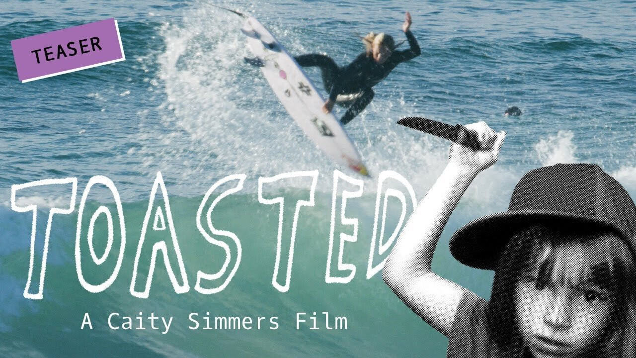 'Toasted' is a 23-minute surf edit Caity Simmer's directed, edited, and starred in. The featured list includes: Caity Simmers, Timo Simmers, Molly Picklum, S...