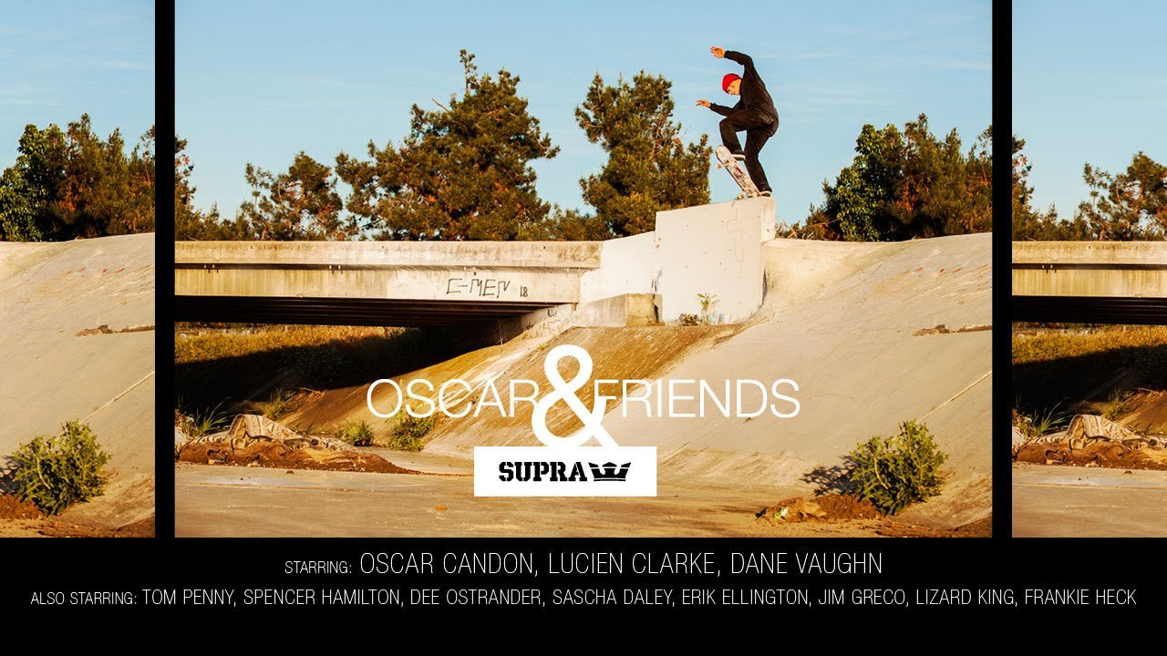 Starring Oscar Candon, Dane Vaughn, and Lucien Clarke along with footage from Tom Penny, Lizard King, Erik Ellington, Sascha Daley, Jim Greco, Dee Ostrander, Frankie Heck, and Spencer Hamilton.<br />SUPRA puts together a first of it’s kind team video focusing on Oscar Candon as a follow up to his most recent Thrasher Interview. Oscar and his friends traveled together over the past year stacking some footage for a video project and as a result SUPRAPresents Oscar & Friends.<br /><br />Video and Edit by Alan Hannon<br />Directed by Dennis Martin<br />Produced By SUPRA Footwear
