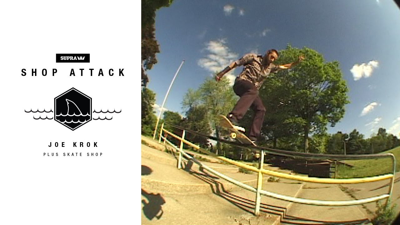 www.supraskateboarding.com<br /><br />Our seventh Shop Attack comes from Motor City Killer Joe Krok representing Plus Skate Shop. Shop Attack is our new feature highlighting our shop flow riders around the world via some good hometown skateboarding. Keep a lookout for your local shop and even yourself. Follow @SupraSkateboarding for more.<br /><br />Shop: Plus Skateshop <br />@pluskateboarding<br />33335 Grand River Ave, <br />Farmington, MI 48336 (Detroit, MI)<br /><br />Skater: Joe Krok <br />@joeeycrack<br /><br />Filmer: Kyle Eby <br />@Kyle_Eby