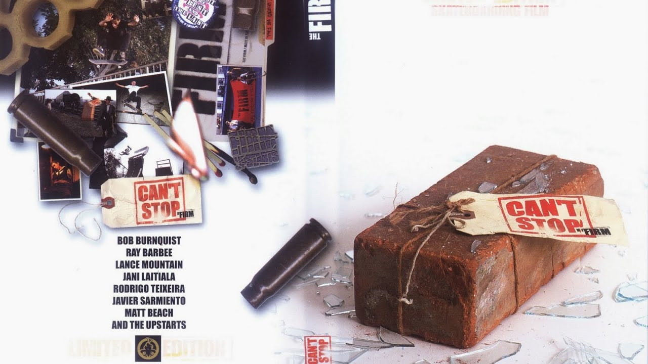 The Firm - Can't Stop (2003)<br />[Deinterlace/59.94fps]<br /><br />00:00 - Intro<br />03:16 - Jani Laitiala<br />07:10 - The Dream<br />09:25 - Javier Sarmiento<br />13:41 - The Grind<br />14:55 - John White<br />17:22 - Upstarts<br />20:04 - Jared Herman<br />22:00 - Homework<br />24:13 - Ray Barbee (this section of the video is owned by FOX)<br />27:15 - Lance Mountain<br />29:32 - The Drop<br />30:14 - Matt Beach<br />35:02 - Rodrigo TX<br />39:10 - Bob Burnquist<br />44:33 - Rodrigo TX<br />48:30 - Credits