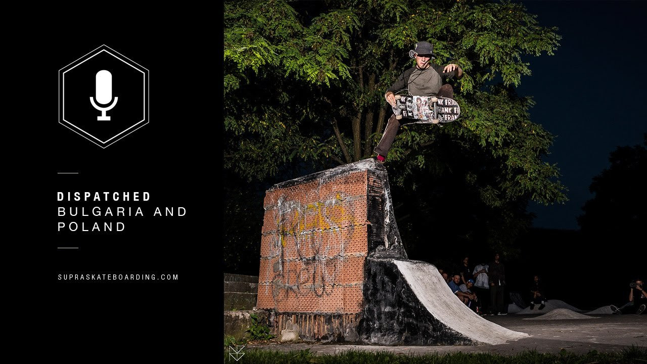 After a full month spent inhabiting the UK, a small contingent of the SUPRA team held on for two more stops in Europe. Jim Greco, Spencer Hamilton, Javier Sarmiento, Lucien Clarke, and Oscar Candon ventured out to Sofia, Bulgaria and Warsaw, Poland for a couple more signings, demos, and to enjoy a taste of post-Soviet rule and all the amazing spots it left behind.