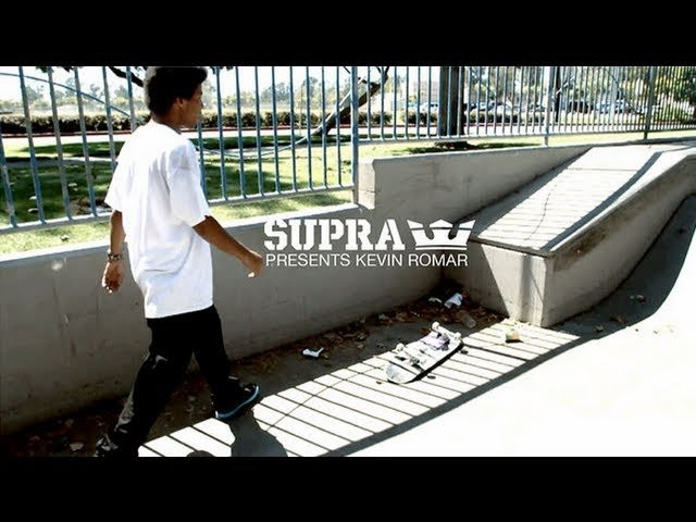 SUPRA is proud to announce that Kevin Romar is the newest member of the am team. <br /><br />"SUPRA's got a sick team," Romar said. "with all the legends and all the ams, and now that I'm on the same team with them, it's unbelievable because I used to watch those guys when I was little."<br /><br />Director: Dennis Martin<br />Videography, Edit: Mike Marasco, Dennis Martin<br />Compositing: Andrew Furlong<br /><br />SITE: http://www.suprafootwear.com<br />FACEBOOK: http://www.facebook.com/suprafootwear<br />TWITTER: http://www.twitter.com/suprafootwear<br />INSTAGRAM: http://instagram.com/suprafootwear<br />PINTEREST: http://www.pinterest.com/suprafootwear<br />TUMBLR: http://www.suprafootwear.tumblr.com/<br />VIMEO: http://www.vimeo.com/suprafootwear