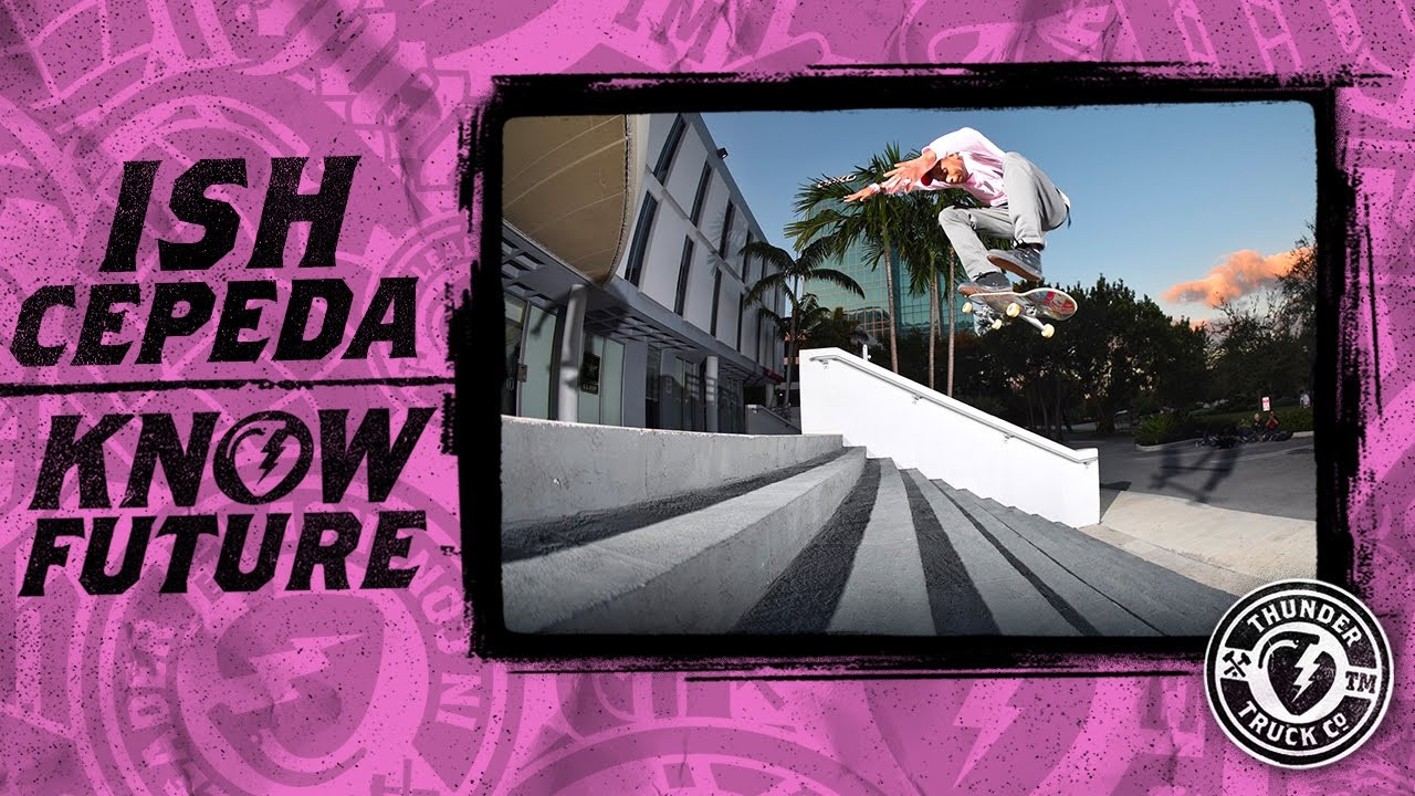 With style for miles and always having fun on his board, Ish Cepeda is a part of the next generation of Floridians making their mark in skateboarding. Check out his new Know Future video and interview from Thunder Trucks.<br /><br />Check out the full interview with Ish on http://www.thundertrucks.com/videos/ish-cepeda-know-future/<br /><br />Follow https://www.instagram.com/ishcepeda for a chance to win a FREE set of Thunder Trucks.<br /><br />http://www.thundertrucks.com/<br />https://www.instagram.com/thundertrucks/<br />http://facebook.com/thundertrucks<br />https://twitter.com/thundertrucks