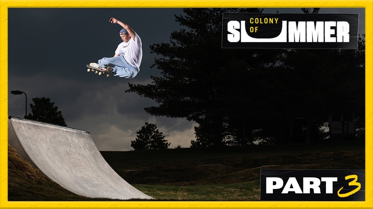 We're back with Part Three of Colony of Summer with some big names like Lizzie Armanto, Jake Wooten, and much more! <br /><br />--<br /><br />Go to Woodward: www.woodwardpa.com | www.woodwardwest.com | www.worldofwoodward.com<br /><br />Shop Woodward Apparel & Accessories: www.shopcampwoodward.com <br /><br />Subscribe: http://bit.ly/subscribe2woodward​ <br /><br />Facebook: http://facebook.com/woodwardcamp​ <br />Instagram: http://instagram.com/woodwardcamp​ <br />Twitter: http://twitter.com/woodwardcamp