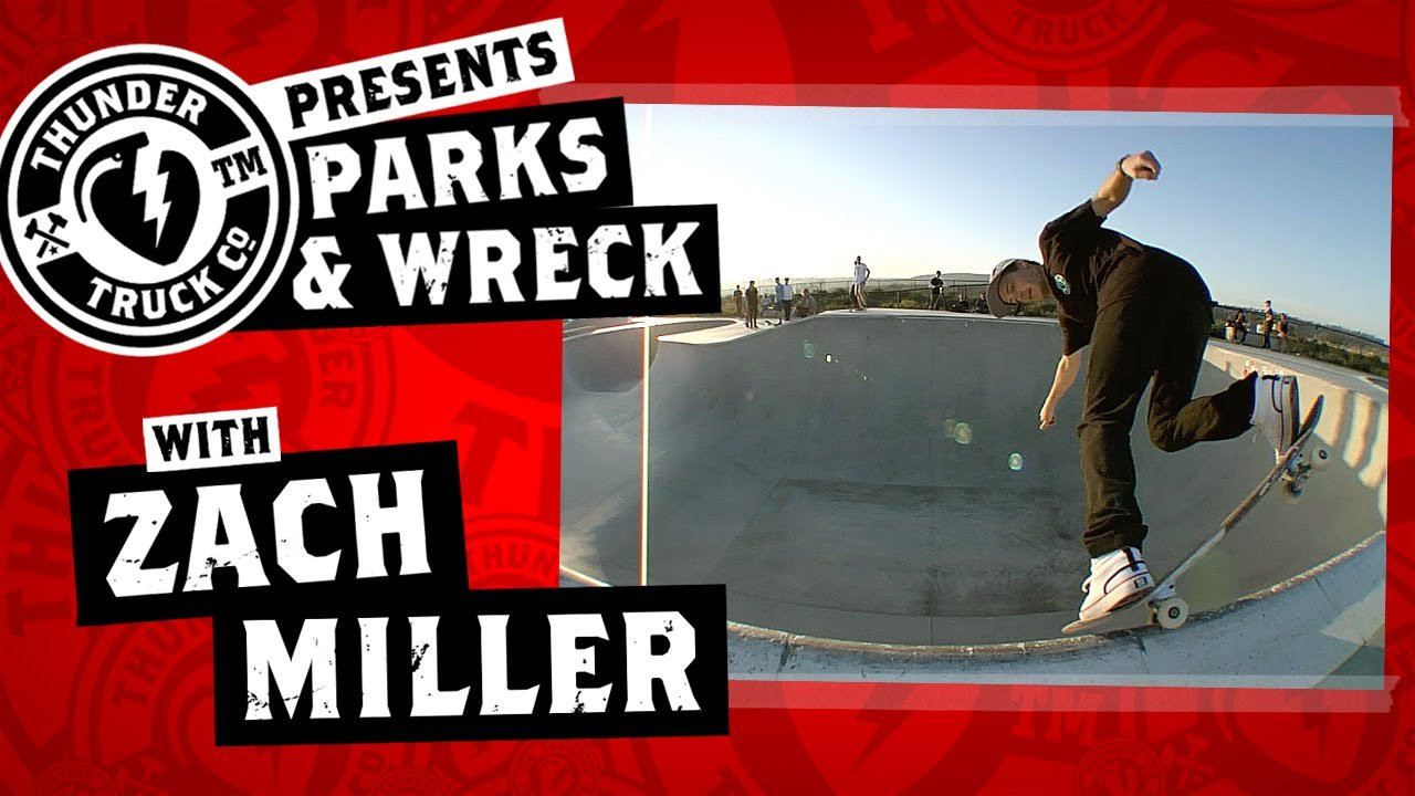 Zach Miller. Thunder Trucks Parks & Wreck. <br />Watch and tell us which park the Thunder Team should hit next! <br /><br />https://www.instagram.com/zakra_miller<br />http://instagram.com/thundertrucks<br />http://www.thundertrucks.com<br />https://www.facebook.com/Thunder.Trucks<br />https://twitter.com/thundertrucks