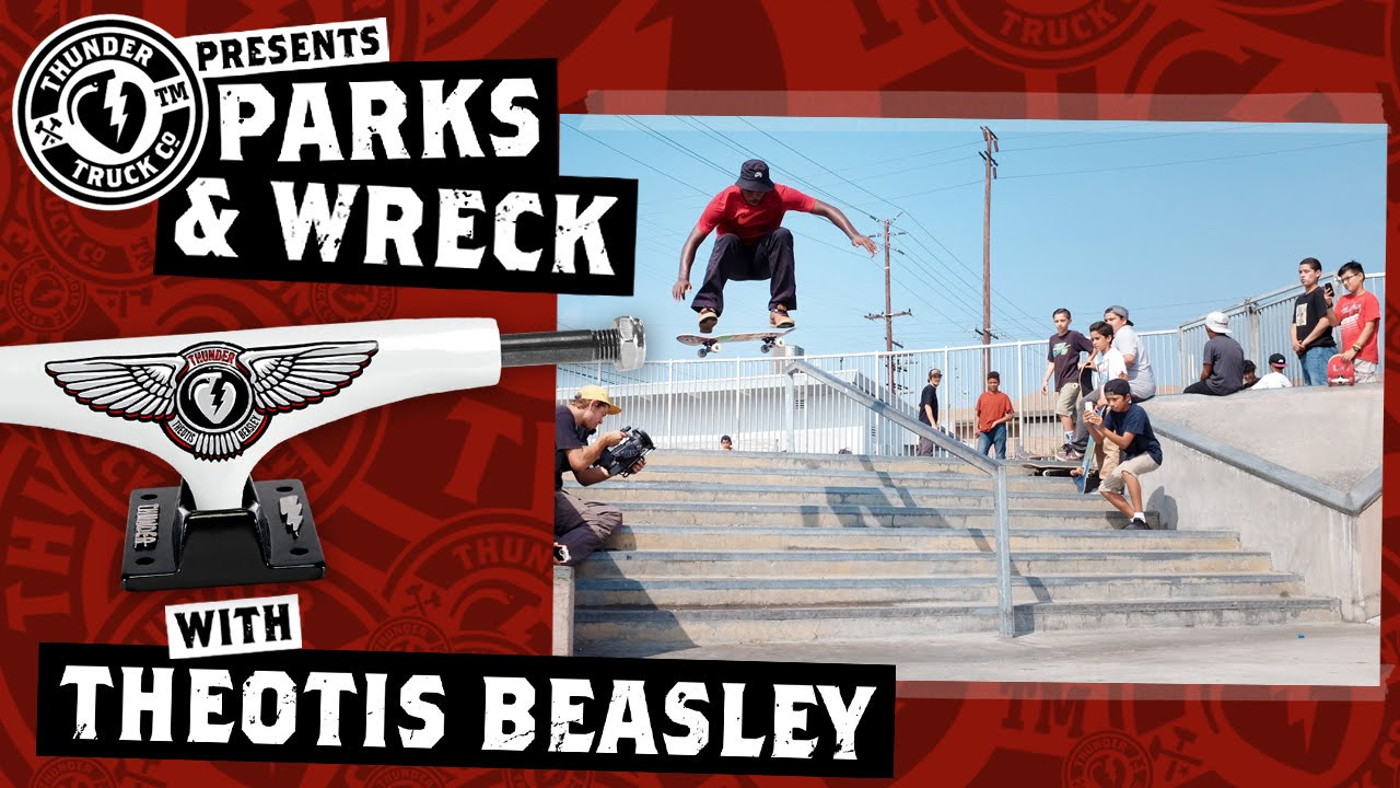 Theotis Beasley. Thunder Trucks Parks & Wreck. <br />Watch and tell us which park the Thunder Team should hit next!<br /><br />https://www.instagram.com/theotisbeasley/<br />http://instagram.com/thundertrucks<br />http://www.thundertrucks.com<br />https://www.facebook.com/Thunder.Trucks<br />https://twitter.com/thundertrucks