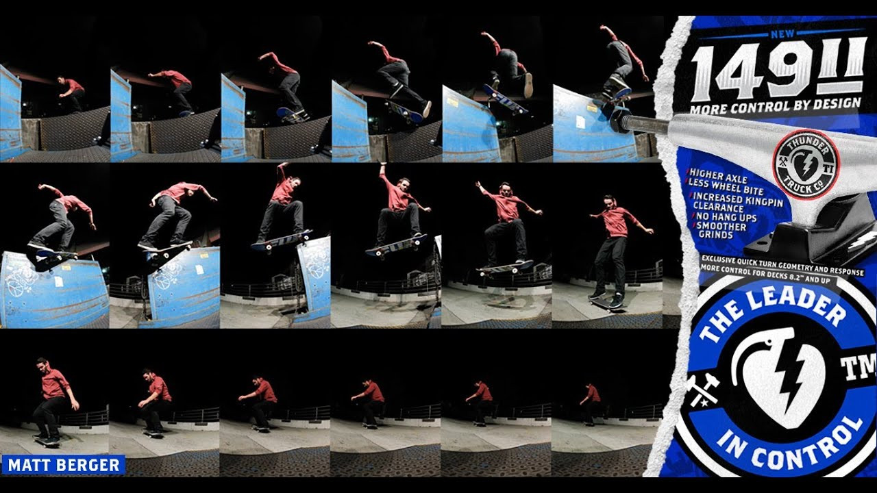 Matt Berger Knows. New Thunder Trucks 149 II. <br />Watch and Win your own set of New Thunder 149 II. <br /><br /><br />http://instagram.com/thundertrucks<br /><br />http://www.thundertrucks.com<br /><br />https://www.facebook.com/Thunder.Trucks<br /><br />https://twitter.com/thundertrucks