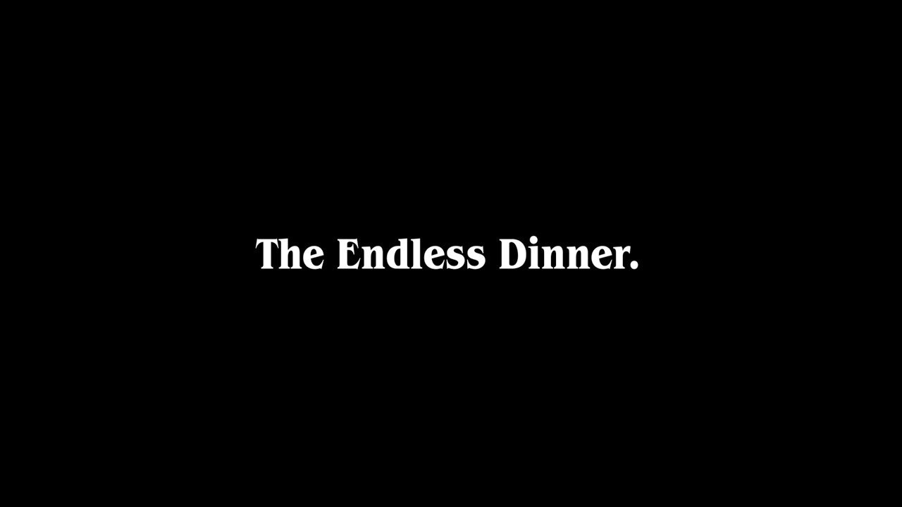 HÉLAS presents " The Endless Dinner "<br /><br />Filmed and Edited by Steph Paps<br />Assistant Director Paloma<br /><br />Starring : Lucas Puig, JB Gillet, Karl Salah, Vadim Salah, Marcel Puig, Astrid Puig, Frank Barattiero, Luca Barattiero, Thierry Gormit, Bruna Boucinha, Augustin Giovannoni, William Monerris, Antoine Volle, Paulin Fall, Abel, Morad Bougas, Leo Cholet, Gaetan Vaguelsy.