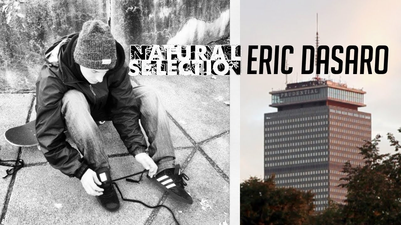 Eric Dasaro's Full Part from "Natural Selection" a skate video based out of Boston/Lowell area. Eric holds it down in Downtown Boston , MA. A few words come to mind when thinking of Eric Dasaro....Power , Speed , Style and agility. Eric is originally from Concord NH and Rides for Orchard Skateshop. Watch out for Eric's part in the upcoming Orchard video. <br /><br />Filmed and Edited by : Elliott Vecchia<br /><br />Guest skaters : Gavin Nolan , Curt Daley , Ariel Pearl <br /><br />Additional filming : Lee Madden , Jason Jenkins , Sam McCormick , David Milliken , Tim Savage<br /><br />Video Available at NattySelect.Net