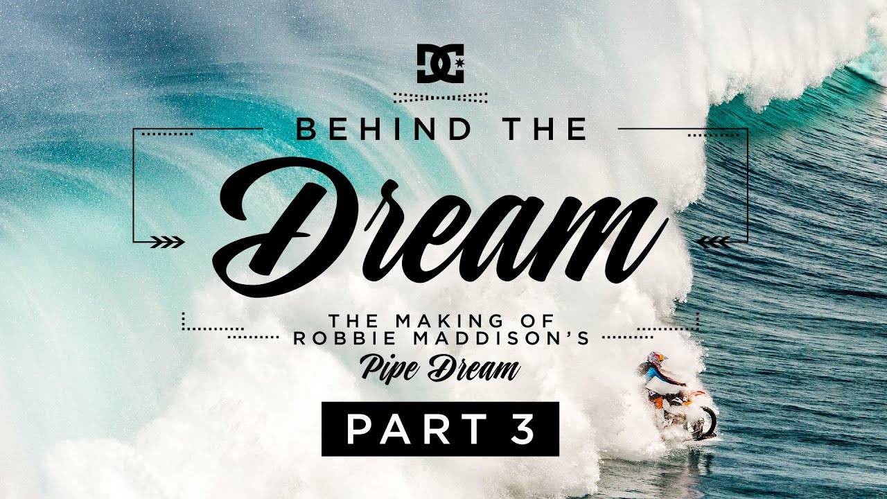 On August 2 the world watched Robbie Maddison ride his motorcycle on one of the most dangerous waves on the planet. DC is proud to release “Behind the Dream: The Making of Robbie Maddison’s Pipe Dream” to show just how he made his pipe dream a reality. <br /><br />This is the third video in a three-part series: <br />Part 1: https://youtu.be/PIqQnoO_X7g<br />Part 2: https://youtu.be/cw_cybkPy00<br /><br />For more visit:<br /><br />http://DCShoes.com/PipeDream<br />http://Facebook.com/DCShoes<br />http://Twitter.com/DCShoes<br />http://Instagram.com/DCShoes <br />#DCPipeDream
