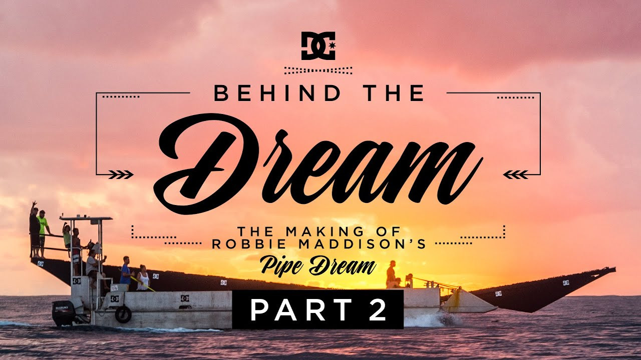 On August 2 the world watched Robbie Maddison ride his motorcycle on one of the most dangerous waves on the planet. DC is proud to release “Behind the Dream: The Making of Robbie Maddison’s Pipe Dream” to show just how he made his pipe dream a reality. <br /><br />This is the second video in a three-part series:<br />Part 1: https://youtu.be/PIqQnoO_X7g<br />Part 3: https://youtu.be/HwrXOfuZoA8<br /><br />For more visit:<br /><br />http://DCShoes.com/PipeDream<br />http://Facebook.com/DCShoes<br />http://Twitter.com/DCShoes<br />http://Instagram.com/DCShoes <br />#DCPipeDream