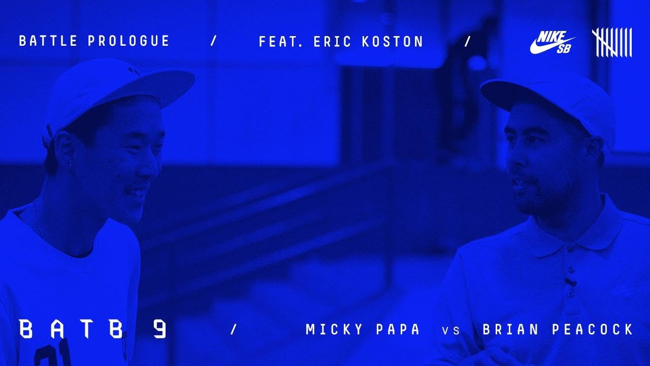 Eric Koston finds Micky Papa and Brian Peacock warming up inside The Berrics before their game of SKATE and gets the inside scoop on how they're feeling for the start of round 2 of Battle At The Berrics 9. <br /><br />Watch the battle here - http://theberrics.com/batb-9-micky-papa-vs-brian-peacock/<br /><br />Subscribe to The Berrics - http://bit.ly/TheBerricsYoutube<br />For more BATB9 - http://bit.ly/BATB9Playlist<br /><br />The BATB9 New Blood:<br />Brandon Westgate, Daniel Lutheran, Stephen Lawyer, Youness Amrani, Aramis Hudson, Josh Matthews, Diego Najera, Dan Plunkett, Paul Hart, Bobby de Keyzer, Frankie Heck, Antonio Durao, Timmy Johnson, Zion Wright, Brian Peacock, Walker Ryan, Nick Matthews, Carlos Iqui, Denny Pham, Tiago Lemos, Michael Sommer, Chris Colbourn, Robbie Brockel, Dashawn Jordan, Mason Silva, Micky Papa, Jack Curtin, Blake Carpenter, Cody McEntire, Leo Romero, Alec Majerus, & Bobby Worrest.<br /><br />Watch More Battle At The Berrics:<br />For BATB8 - http://bit.ly/BATB8playlist<br />For BATB7 - http://bit.ly/BATB7_Playlist<br />For BATB6 - http://bit.ly/BATB6_Playlist<br />For BATB5 - http://bit.ly/BATB5_Playlist<br />For BATB4 - http://bit.ly/BATB4-Playlist<br />For BATB3 - http://bit.ly/BATB3_Playlist<br />For BATB2 - http://bit.ly/BATB2_Playlist<br />For BATB1 - http://bit.ly/BATB1-Playlist<br /><br />Daily Videos and more: http://theberrics.com<br />Like The Berrics on Facebook: http://fb.com/berrics<br />Follow The Berrics on Instagram: http://instagram.com/berrics<br />Follow The Berrics on Twitter: http://twitter.com/berrics<br />Follow The Berrics on Snapchat: @TheBerrics
