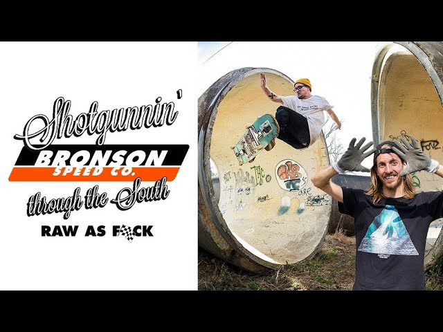 Subscribe to the Next Generation Channel:<br />🏁 http://bit.ly/NextGenerationChannel​​​ 🏁<br /><br />Shotgunnin' Thru The South RAW AF w/ JAWS & Ben Raybourn. Hop in the van as the crew hits every spot in the south for Bronson Speed Co's first road trip ever, RAW AF.<br /><br />Follow Aaron JAWS Homoki: https://www.instagram.com/aaronjawshomoki<br />Follow Ben Raybourn: https://www.instagram.com/choadped<br /><br />Filmed by Gavin Denike: https://www.instagram.com/GavinSeanDenike<br />Filmed by Dan Stolling: https://www.instagram.com/DanStolling​​<br /><br />Edited by Cody Long: https://www.instagram.com/CodyLongLens​​<br /><br />Keep up with the #FastestBearings​​​ on Social:<br />🏁 Instagram: https://instagram.com/bronsonspeedco/​​​<br />🏁 Twitter: https://twitter.com/bronsonspeedco​​​<br />🏁 Facebook: https://www.facebook.com/BronsonSpeedCo​<br /><br />Shop Next Generation Bearings <br />💸 http://bronsonspeedco.com/