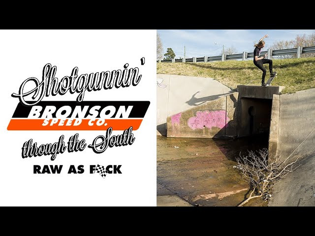 Subscribe to the Next Generation Channel:<br />🏁 http://bit.ly/NextGenerationChannel​​ 🏁<br /><br />Shotgunnin' Thru The South RAW AF w/ Chris Gregson & AJ Zavala. Hop in the van as the crew hits every spot in the south for Bronson Speed Co's first road trip ever, RAW AF.<br /><br />Follow Chris Gregson: https://www.instagram.com/tweestopher<br />Follow AJ Zavala: https://www.instagram.com/watsubman<br /><br />Filmed by Gavin Denike: https://www.instagram.com/GavinSeanDenike<br />Filmed by Dan Stolling: https://www.instagram.com/DanStolling​<br /><br />Edited by Cody Long: https://www.instagram.com/CodyLongLens​<br /><br />Keep up with the #FastestBearings​​ on Social:<br />🏁 Instagram: https://instagram.com/bronsonspeedco/​​<br />🏁 Twitter: https://twitter.com/bronsonspeedco​​<br />🏁 Facebook: https://www.facebook.com/BronsonSpeedCo<br /><br />Shop Next Generation Bearings <br />💸 http://bronsonspeedco.com/