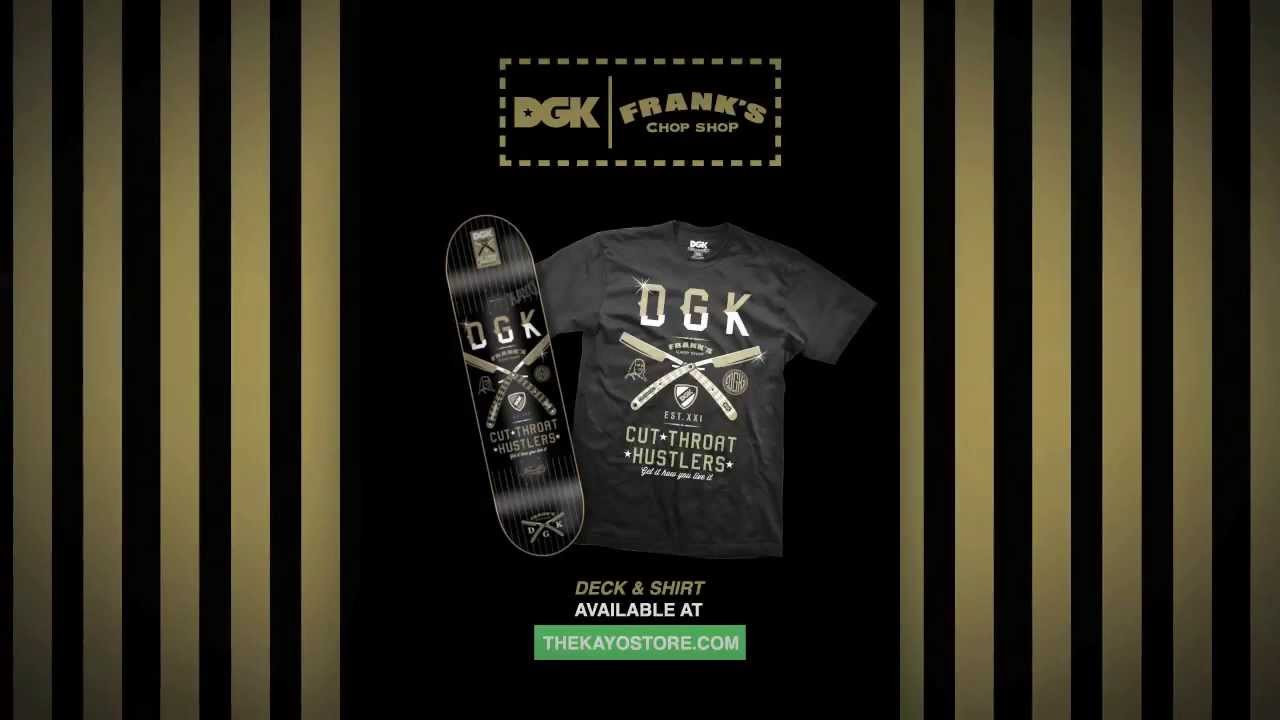 AVAILABLE NOW AT: http://www.dgkallday.com<br /><br />Frank's Chop Shop is one of the illest spots in New York, so you know we had to link up with them on sick collaboration. This one is for all of you cut throats and hustlers out there - get it how you live it! <br /><br />FOLLOW DGK AT:<br />SITE: http://www.dgk.com<br />FACEBOOK: http://www.facebook.com/DGK<br />TWITTER: http://www.twitter.com/DGK<br />INSTAGRAM: http://www.instagram.com/DGK<br /><br />MUSIC:<br />54 - SchemeEASY<br />Twitter: http://www.twitter.com/schemeEASY