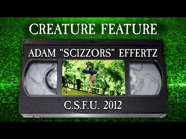 Subscribe to CreachTube: http://bit.ly/CreachTube <br /><br />As a Tribute to Adam 'Scizzors' Effertz and his legacy in Skateboarding and with Creature Skateboards, we give you his part from CSFU released in 2012. With love from your friends and family. We thank you for gifting us the good times we shared. May your journey be easy now. We love you Adam.<br /><br />LURK WITH US:<br />Shop: https://www.nhsfunfactory.com/creature-skateboards<br />YouTube: http://bit.ly/CreachTube <br />Facebook: https://www.facebook.com/CreatureSkat...<br />Instagram: https://instagram.com/creaturefiends/ <br />Twitter: https://twitter.com/creaturefiends <br /><br />#CreatureSkateboards #Skateboarding #CreachTube