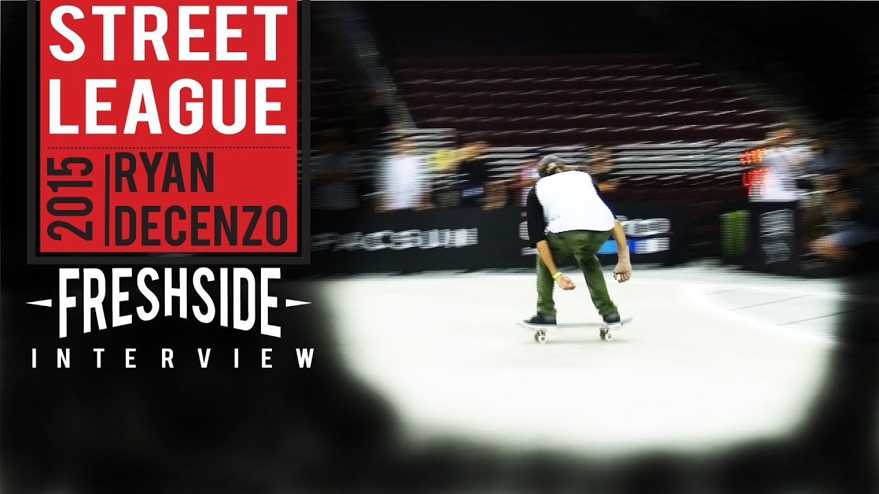 Freshside at Street League 2015 in Los Angles, California. We interviewed Ryan Decenzo. <br /><br /><br /><br /><br />Thefreshsidestore.com<br /><br />Streetleague.com<br /><br /><br /><br />Twitter: @freshsidemedia<br />Insta: @Freshsideclothing<br /><br /><br /><br />Watch Street League on Foxsports 1<br /><br /><br /><br /><br />Music: Armadillo