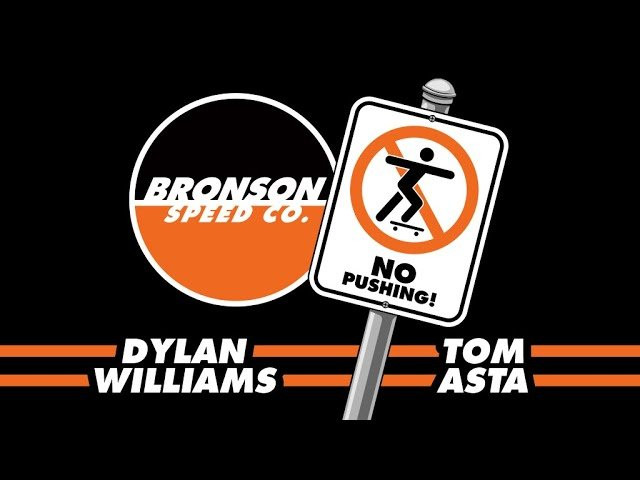 Subscribe to the Next Generation Channel:<br />🏁 http://bit.ly/NextGenerationChannel 🏁<br /><br />Tom Asta and Dylan Williams gets as many tricks in without pushing! <br /><br />Follow Tom Asta: @tomasta<br />Follow Dylan Williams: @dylanthedr<br />Film: Nick Hanson - @_nickhanson<br /><br />Learn More about Bronson RAW Bearings: https://goo.gl/d5EpTR<br /><br />Keep up with the #FastestBearings on Social:<br />🏁 Instagram: https://instagram.com/bronsonspeedco/<br />🏁 Twitter: https://twitter.com/bronsonspeedco<br />🏁 Facebook: https://www.facebook.com/BronsonSpeedCo/<br />Follow us on Snapchat: 'bronsonspeedco'<br /><br />Shop Next Generation Bearings <br />💸 http://bronsonspeedco.com/