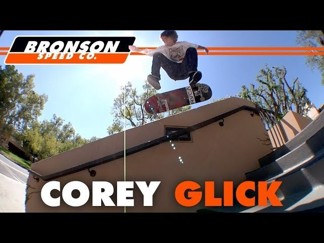 Subscribe to the Next Generation Channel:<br />🏁 http://bit.ly/NextGenerationChannel 🏁<br /><br />Corey Glick for Bronson Speed Co! Corey's Power and Speed solidify why he's a part of the Next Generation Bearings Team... Enjoy the Sickness. <br /><br />Follow Corey: https://www.instagram.com/coreyglick_/<br /><br />Learn More about Bronson RAW Bearings: https://goo.gl/d5EpTR<br /><br />Follow Bronson Speed Co:<br />🏁 Instagram: https://instagram.com/bronsonspeedco/<br />🏁 Twitter: https://twitter.com/bronsonspeedco<br />🏁 Facebook: https://www.facebook.com/BronsonSpeedCo/<br />Follow us on Snapchat: 'bronsonspeedco'<br /><br />Shop Next Generation Bearings <br />💸 http://bronsonspeedco.com/