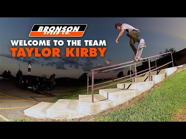 Welcoming the newest member to the Next Generation Bearings Team, Taylor Kirby...<br /><br />Learn more about Bronson RAW: https://goo.gl/8JgDQt<br /><br />Follow Kirby: https://www.instagram.com/kirby29/<br />Edit: https://www.instagram.com/danstolling/<br /><br />Learn more about Next Generation Bearings at:<br />http://bronsonspeedco.com/<br /><br />Follow us on Instagram: https://instagram.com/bronsonspeedco/<br />Follow us on Twitter: https://twitter.com/bronsonspeedco<br />Like us on Facebook: https://www.facebook.com/BronsonSpeedCo/<br />Follow us on Snapchat: 'bronsonspeedco'
