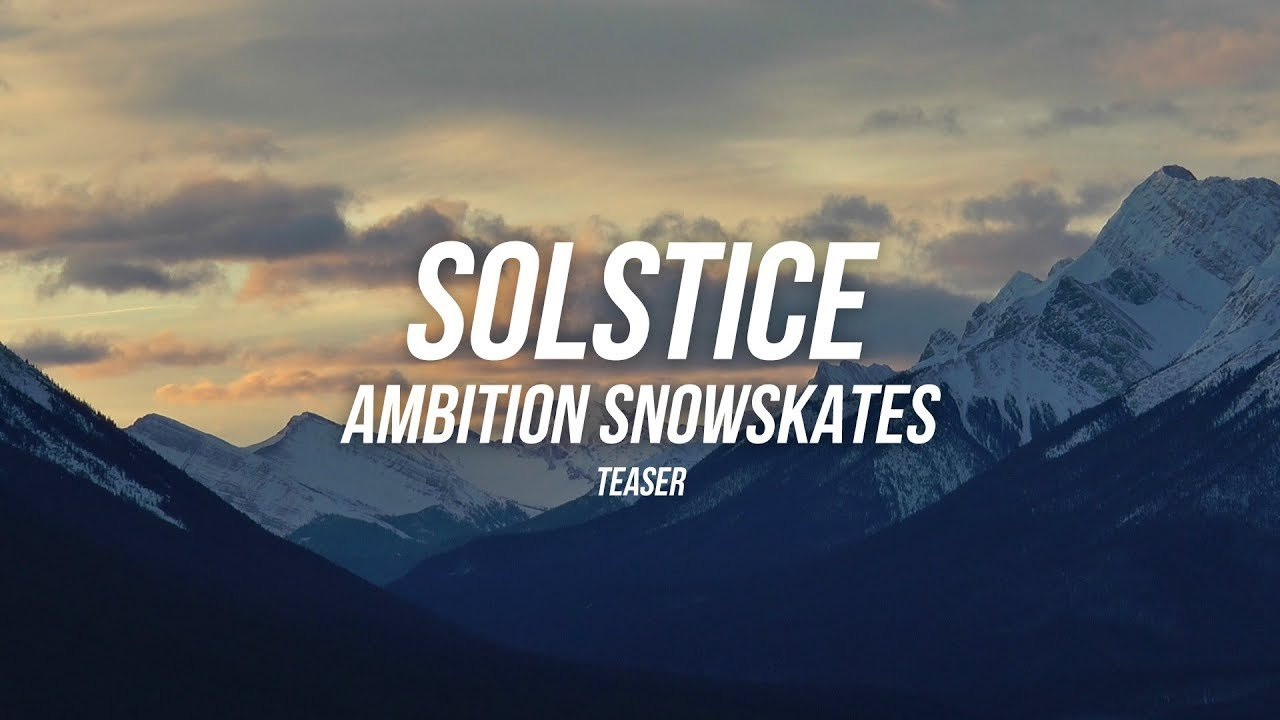 Snowskate // Teaser for Ambition's seventh full-length video release "SOLSTICE" dropping this December. Starring Zack Alworden, Dan Bergeon, Gui Blais, Jake Boss, Chuck Dion, Dave Engerer, Enzo Obnamia, Jensen Fisker, Mathias Fortier, Roby Gobeil, Jeremy Manson, Phil Moreau, Josh Oakes, Peter Jones, Dan Routhier & more!<br /><br />Skate the snow all winter long with Ambition Snowskates! Order yours now on www.ambitionsnowskates.com!<br /><br />AMBITION SNOWSKATES<br />Website - www.ambitionsnowskates.com<br />Facebook - AmbitionSnowskates<br />Instagram - @ambitionsnowskates<br /><br />MUSIC<br />Massive Attack - Angel