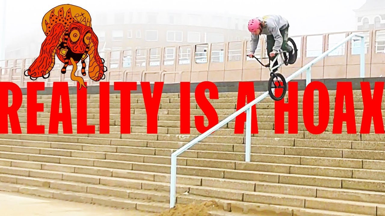 WATCH PROJECT X https://shop.digbmx.com/collections/project-x | Subscribe to the DIG channel for more videos - http://bit.ly/DigBMX<br />___<br /><br />Is this the most helmet throws we've ever seen in one video? We loved this new full length from Twan Van Wijk and friends dubbed, 'Reality Is A Hoax'. The talent in the dutch riding scene is off the hook and this video captured all the mayhem perfectly. 28 minutes of essential viewing! <br /><br />Featuring Twan van Wijk, Mika Bunkers, Gioney Lopulissa, Tycho Kemperman, Kevin van der Veerdonk, and Kimo van Hulst<br /><br />Video by Twan Van Wijk<br />Additional filming by Mark Bosman<br /><br />___ <br /><br />Download the DIG BMX APP: http://digbmx.com/videos/the-dig-bmx-app <br />Visit our website for more BMX videos - http://digbmx.com <br /><br />● Facebook - https://facebook.com/digbmx <br /> ● Instagram - https://instagram.com/digbmx <br /> ● Twitter - https://twitter.com/digbmx <br /><br />#BMX #DIGBMX #BMXSTREET