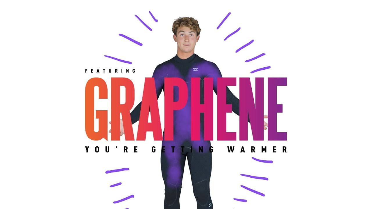 You're getting warmer...<br /><br />Graphene is a Nobel Prize-Winning wonder material. For the first time ever, we've added it to a wetsuit. With Graphene infused yarns in your wetsuit liner, you'll be warmer, faster, for longer. <br /><br />Griffin Colapinto is so excited about our new Graphene wetsuit technology, he wanted to tell you about it himself. <br /><br />Here's his story, and you can shop our new Graphene Wetsuits here: http://bit.ly/2lWI6TG<br /><br />Subscribe to Billabong for more videos: https://www.youtube.com/user/billabong<br /><br />Visit www.billabong.com for the latest athlete news or follow us on social for up to the minute updates:<br /><br />Instagram | https://www.instagram.com/billabong/<br />Facebook | https://www.facebook.com/Billabong/<br />Twitter | https://twitter.com/billabong1973